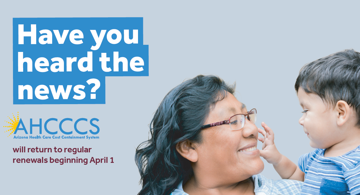 Members with AHCCCS Don’t risk losing your health insurance coverage